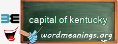 WordMeaning blackboard for capital of kentucky